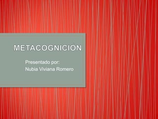 Presentado por:
Nubia Viviana Romero
 