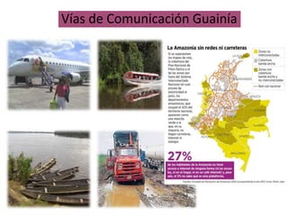 Vías de Comunicación Guainía
 