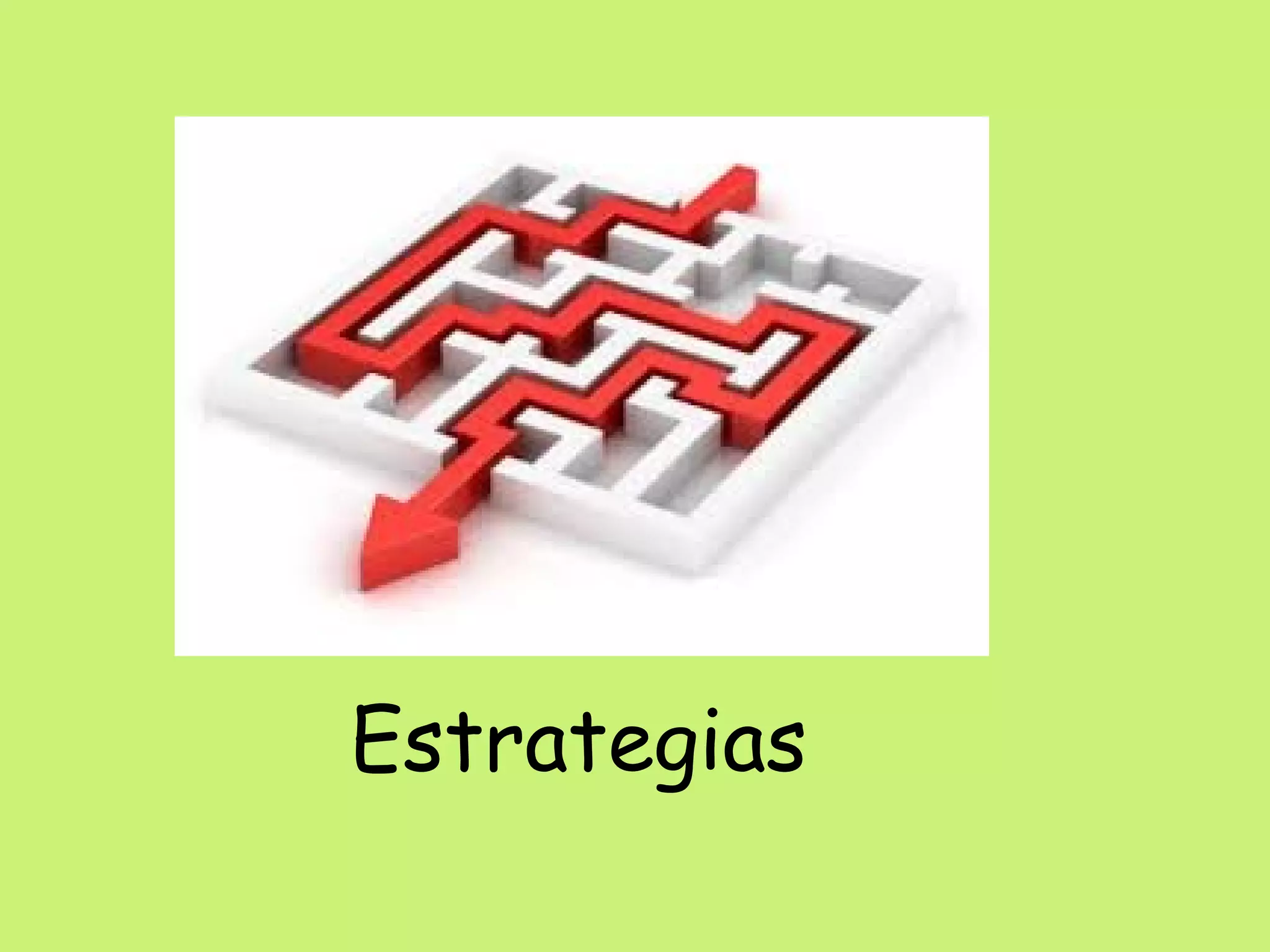 Estrategias
 