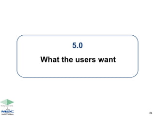 5.0 What the users want 