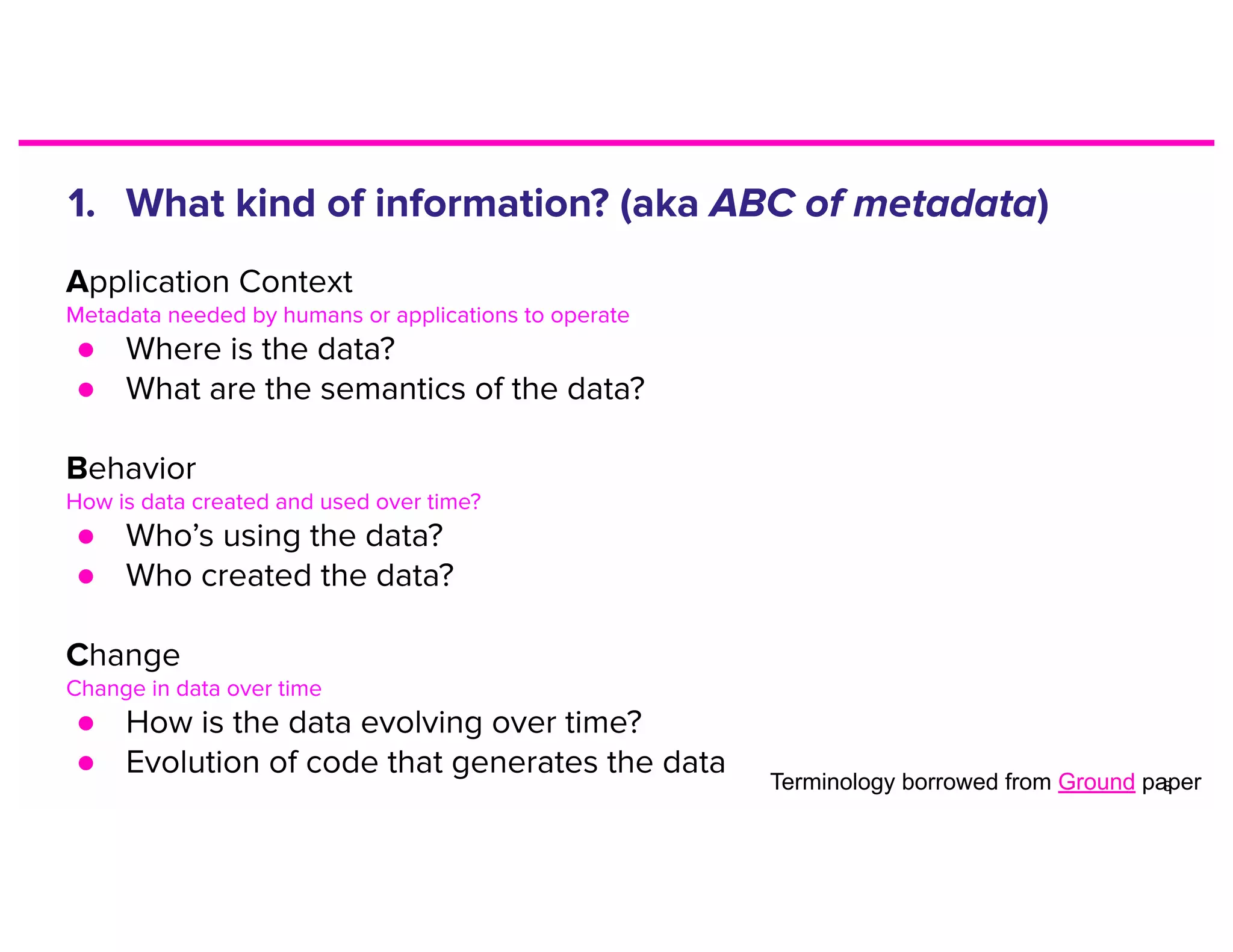 ●
●
●
●
●
●
Terminology borrowed from Ground paper
 