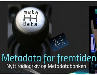 Metadata for fremtiden (kort)