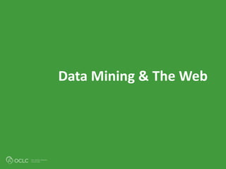 Data Mining & The Web
 