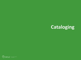Cataloging
 