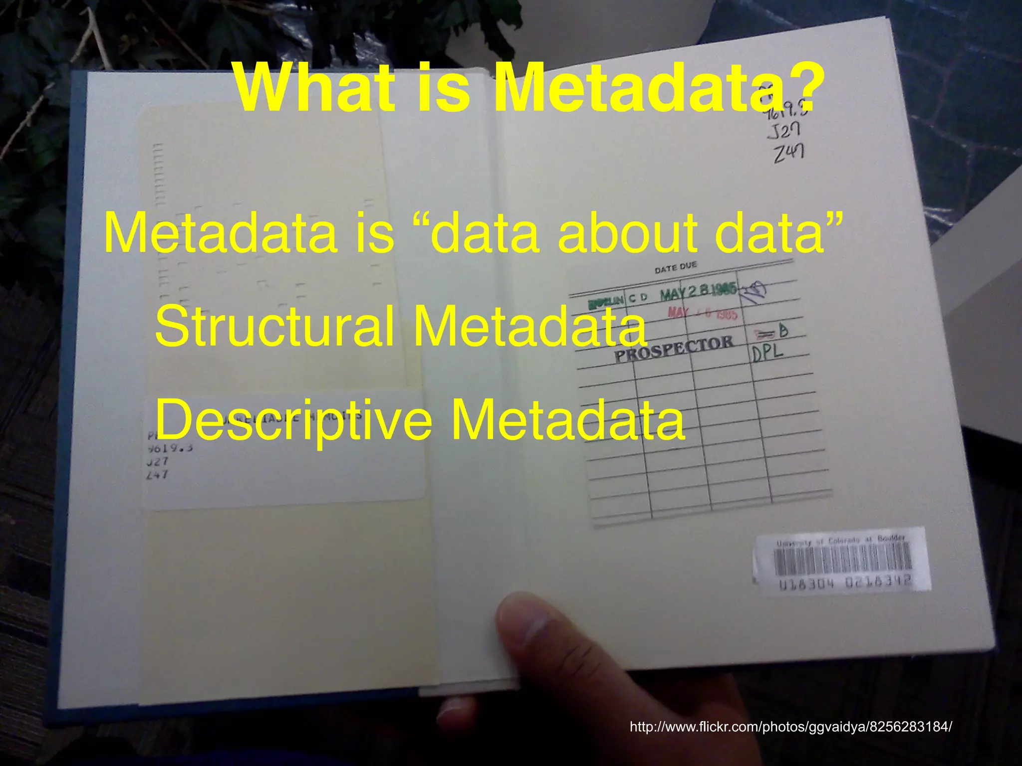 What is Metadata?!
Metadata is “data about data”!
Structural Metadata!
Descriptive Metadata!

RACKSPACE® HOSTING | WWW.RACKSPACE.CO.UK
http://www.flickr.com/photos/ggvaidya/8256283184/

 