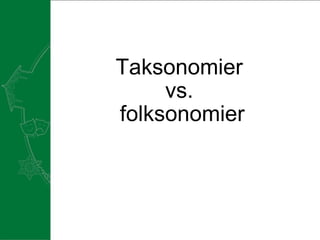Taksonomier  vs.  folksonomier 