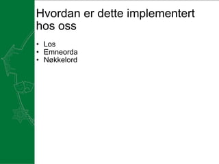 Hvordan er dette implementert hos oss Los Emneorda  Nøkkelord   