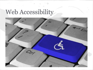 Web Accessibility
 