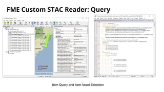 FME Custom STAC Reader: Query
Item Query and Item Asset Selection
 