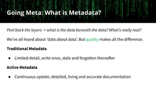 Going Meta: What is Metadata?
Peel back the layers -> what is the data beneath the data? What’s really real?
We’ve all hea...