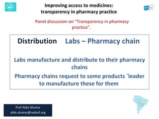 Improving access to medicines:transparency in pharmacy practice