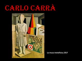 Carlo Carrà
La musa metafisica.1917
 