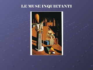 LE MUSE INQUIETANTI
 