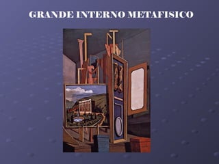 GRANDE INTERNO METAFISICO
 