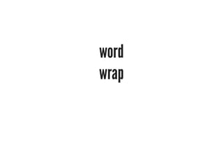 word
wrap
 