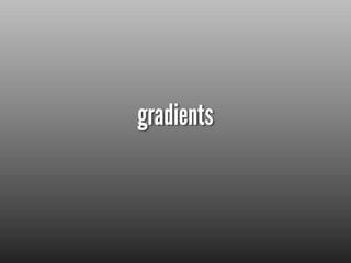gradients
 