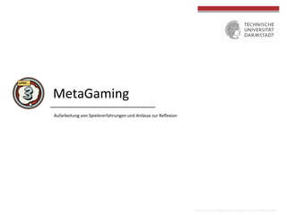 MetaGaming	
  
Aufarbeitung	
  von	
  Spielererfahrungen	
  und	
  Anlässe	
  zur	
  Reﬂexion	
  
Screenshots	
  von	
  h[ps://www.codeschool.com/courses/try-­‐ios	
  
	
  
 