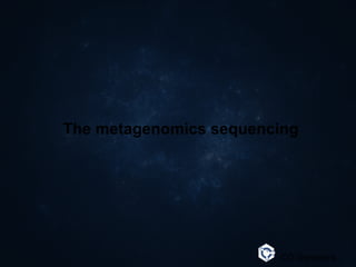 The metagenomics sequencing
CD Genomics
 