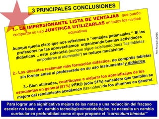Para lograr una significativa mejora de las notas y una reducción del fracaso
escolar no basta un cambio tecnológico/metodológico, se necesita un cambio
curricular en profundidad como el que propone el “curriculum bimodal”
PereMarquès(2014)
 