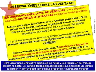 Para lograr una significativa mejora de las notas y una reducción del fracaso
escolar no basta un cambio tecnológico/metodológico, se necesita un cambio
curricular en profundidad como el que propone el “curriculum bimodal”
PereMarquès(2014)
 