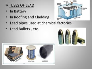 Lead In Use METAL | PPTX