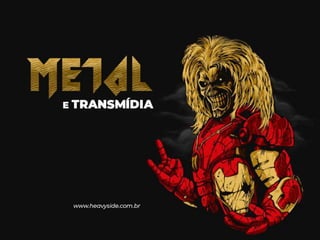 Heavy metal e Transmídia