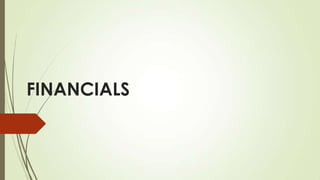 FINANCIALS
 