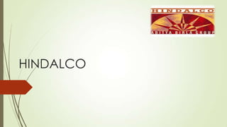 HINDALCO
 