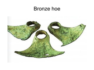 Bronze hoe
 