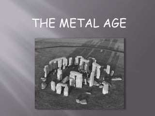 THE METAL AGE
 