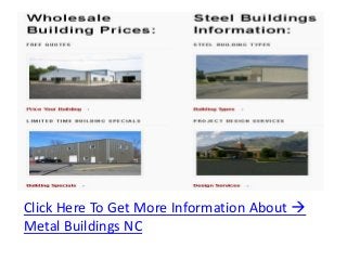 Click Here To Get More Information About 
Metal Buildings NC
 