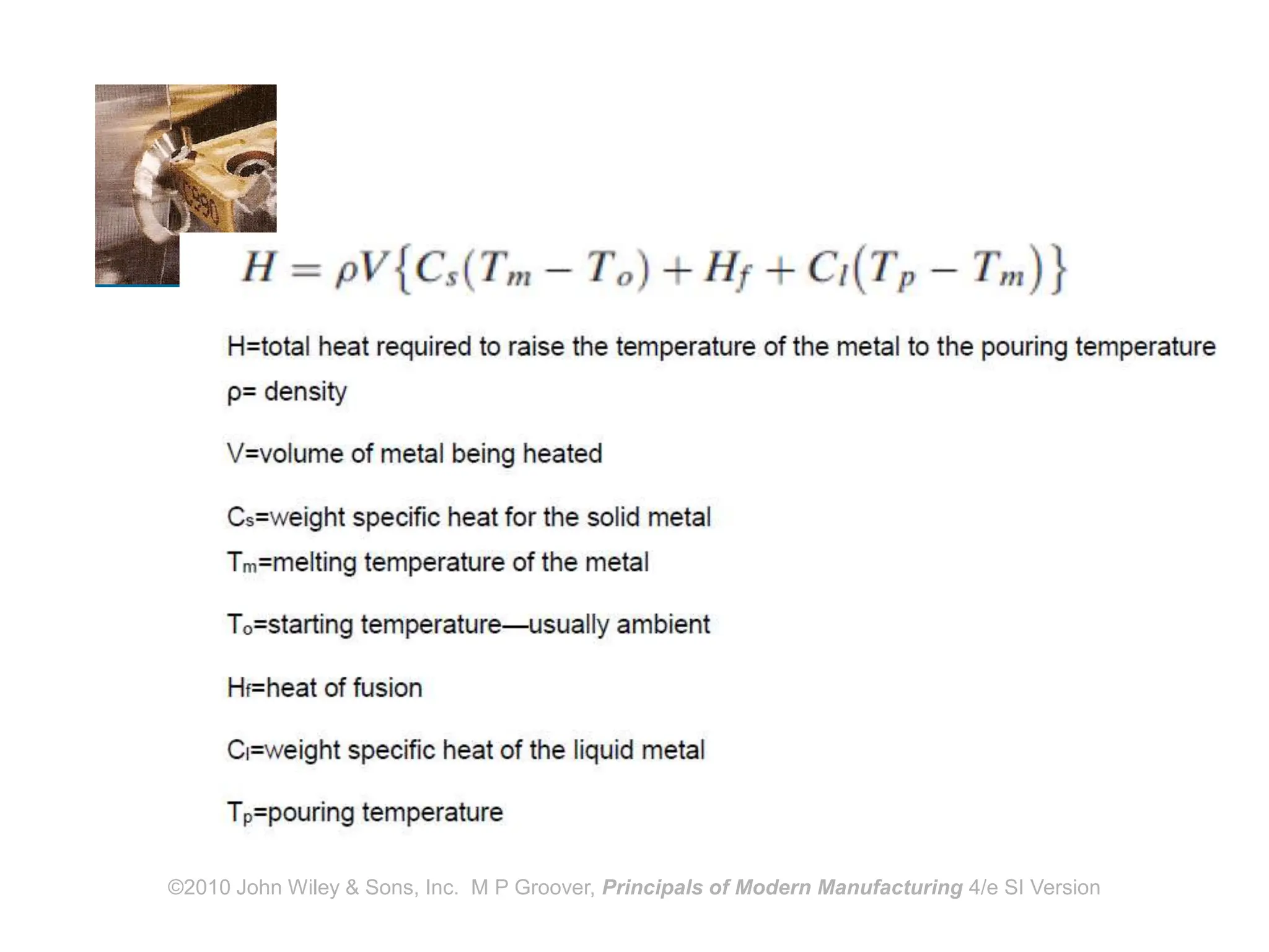 ©2010 John Wiley & Sons, Inc. M P Groover, Principals of Modern Manufacturing 4/e SI Version
 