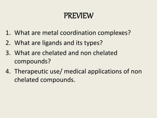 Metal complexes in therapeutic use of non chelated compounds | PPTX