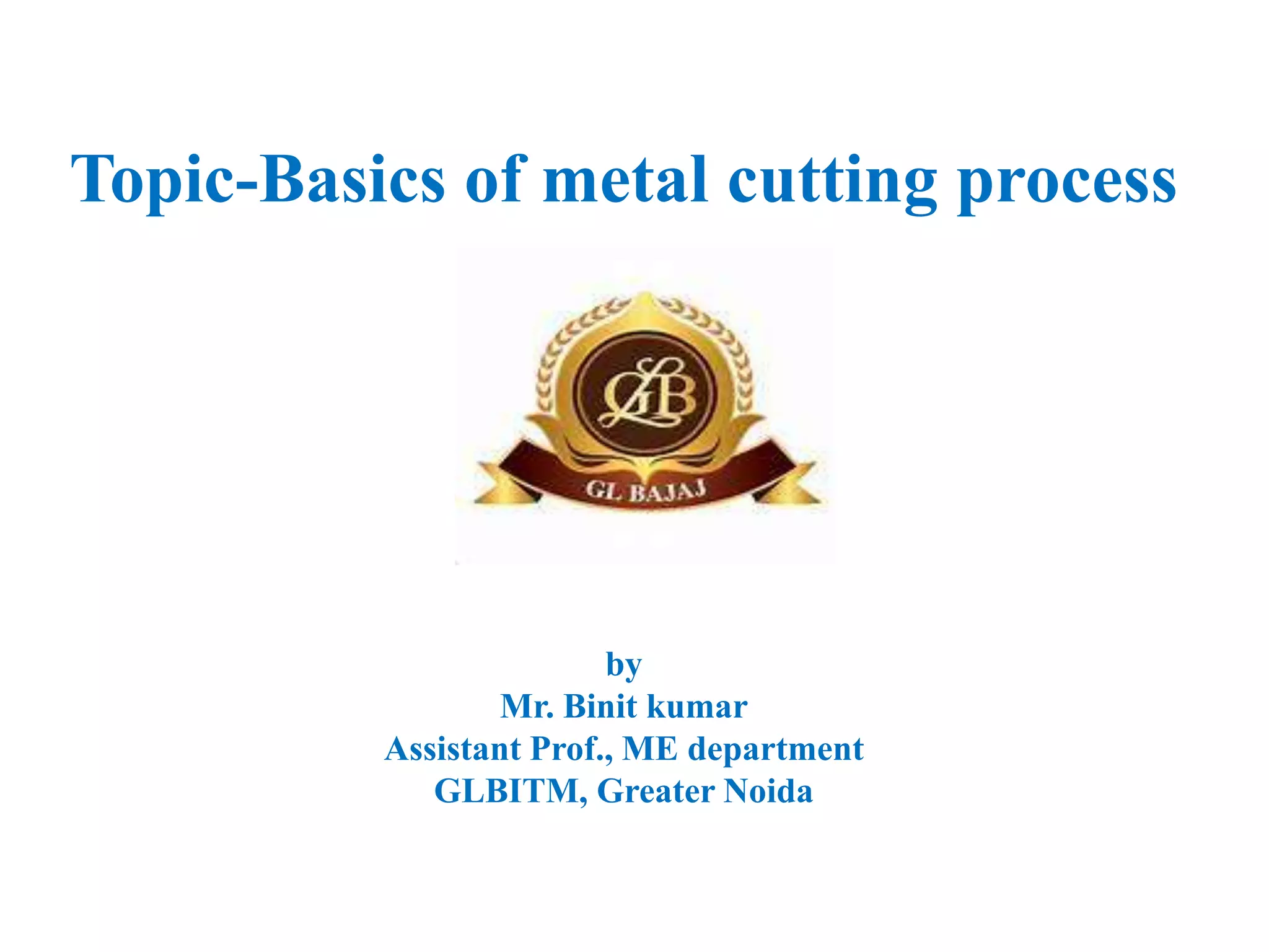 Metal cutting manufacturing process part1 PPT