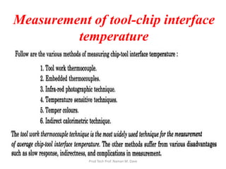 Measurement of tool-chip interface
temperature
Prod Tech Prof. Naman M. Dave
 
