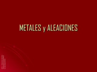 METALES y ALEACIONES ISPETC – TECNOLOGIA CONCORDIA TECNOLOGIA DE LOS MATERIALES Arq. Maria Alejandra BRUNO 