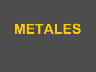 METALES 