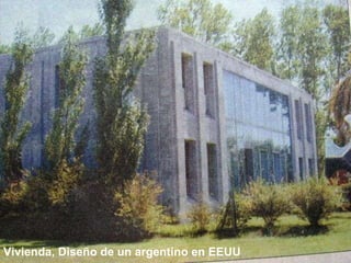 Vivienda, Diseño de un argentino en EEUU 