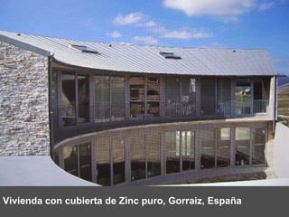 Vivienda con cubierta de Zinc puro, Gorraiz, España 