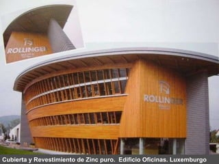 Cubierta y Revestimiento de Zinc puro.  Edificio Oficinas. Luxemburgo 