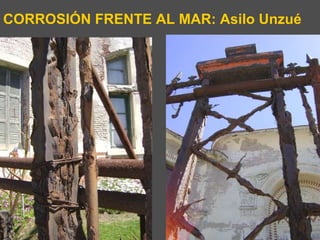 CORROSIÓN FRENTE AL MAR: Asilo Unzué 