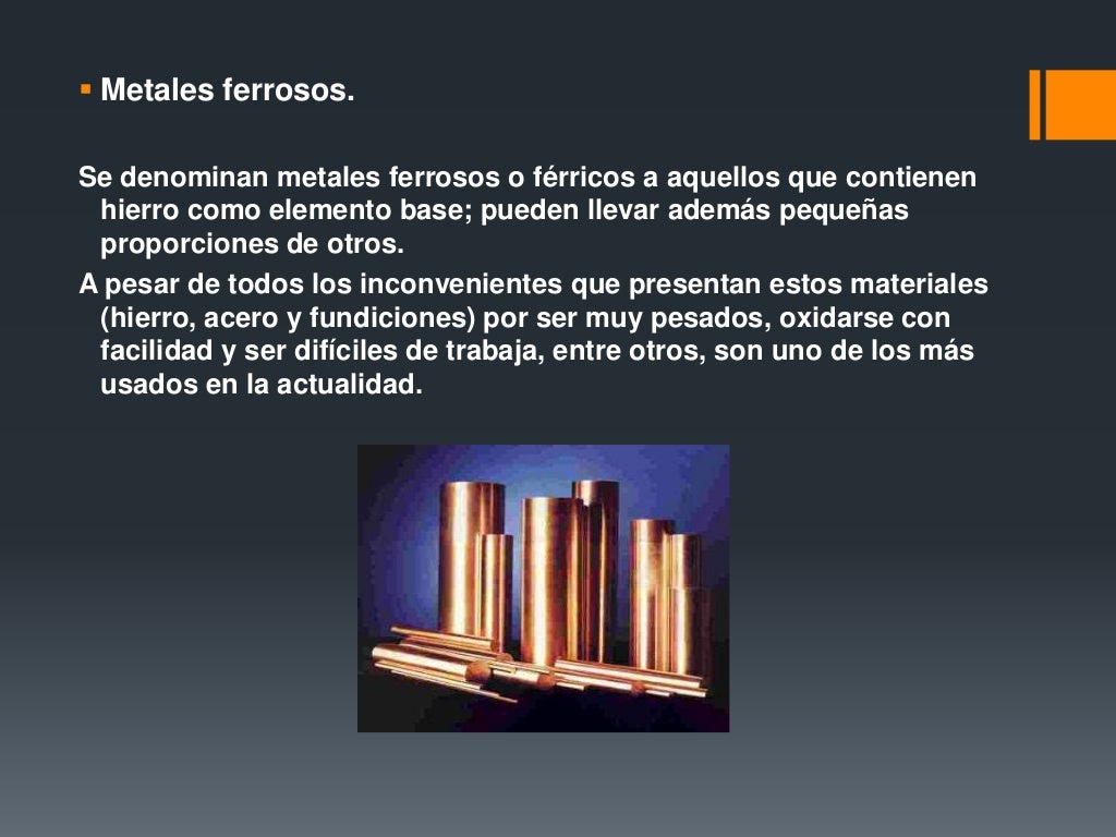 Metales ferrosos y no ferrosos Metales ferrosos y no ferrosos