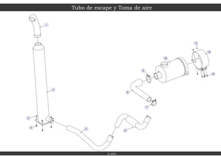 11
13
12
2
4
10
9
3
8
5
7
1
6
Tubo de escape y Toma de aire
2-200
 
