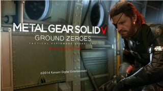 Metal Gear Solid V / Ground Zeroes