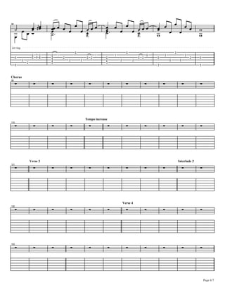 A B B B GB
             G               BB B B B B B B B B
                             B                                    B B B B B BBB
                                                                  B                               B BBBBBB =
                                                                  A
94



                             A            P                                 P                     =        =
     B
let ring
                                             !                                  !                             $
                    ! " $    !   "                          "         "                       !       $                $
      !             ! # %    #       #                ! #         !                     ! #       !                        #    !
           #                 #           #       #                #       #         #                     !        !
               #             !                                    $
      !                                                                                           $                             $



Chorus
99




                                                     Tempo increase
110




                   Verse 3                                                                                        Interlude 2
121




                                                                              Verse 4
132




143




                                                                                                                                    Page 6/7
 