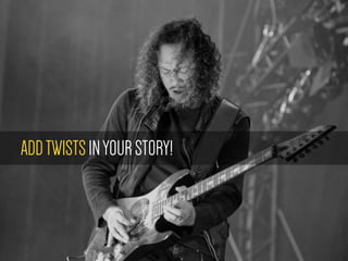 ADDTWISTSINYOURSTORY!
 