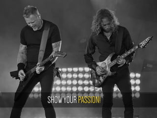 SHOWYOURPASSION!
 