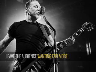 LEAVETHEAUDIENCEWANTINGFORMORE!
 
