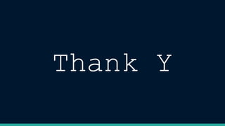 Thank Y
 