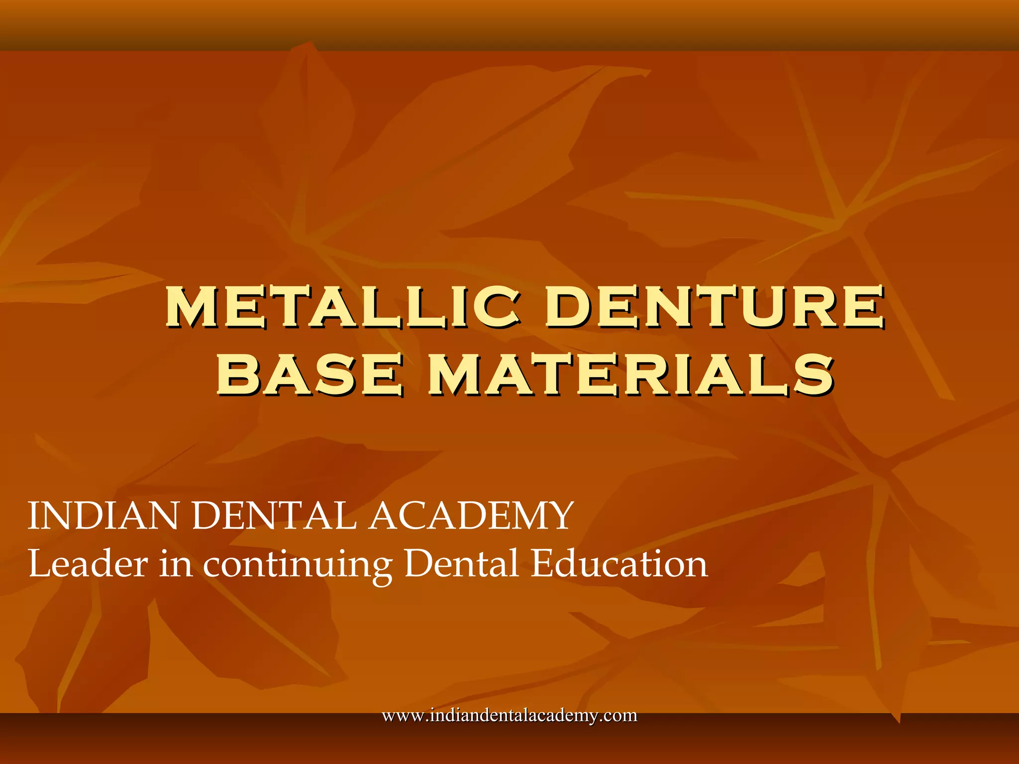 Metallic denture base materials new1/endodontic courses PPT